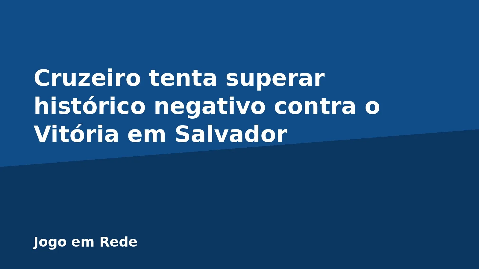 Cruzeiro tenta superar histórico negativo contra o Vitória em Salvador