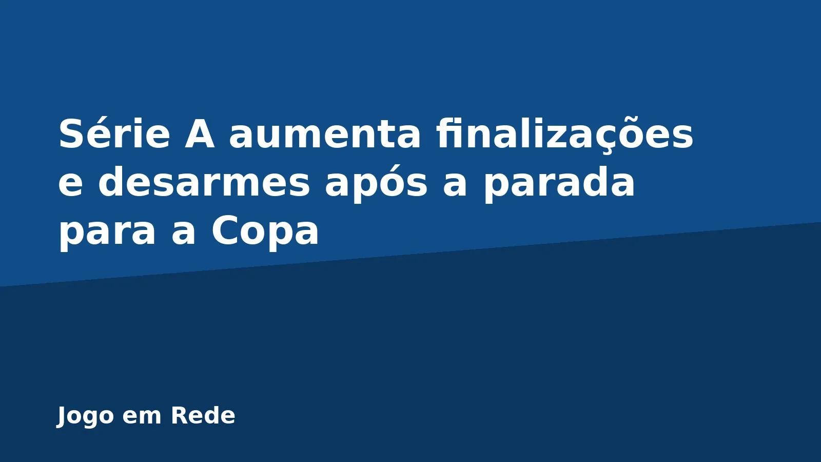 Série A aumenta finalizações e desarmes após a parada para a Copa