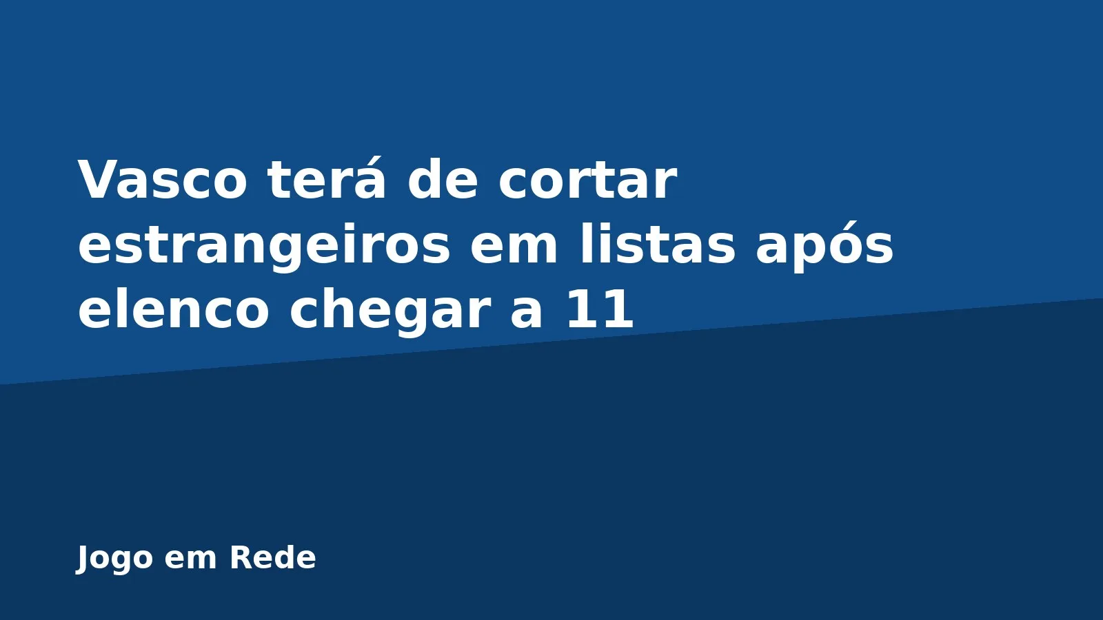 Vasco terá de cortar estrangeiros em listas após elenco chegar a 11