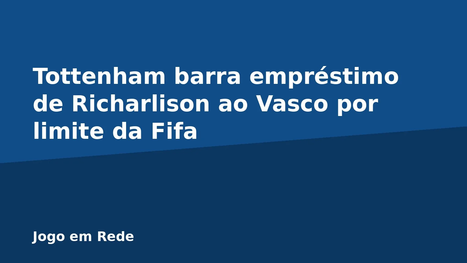 Tottenham barra empréstimo de Richarlison ao Vasco por limite da Fifa