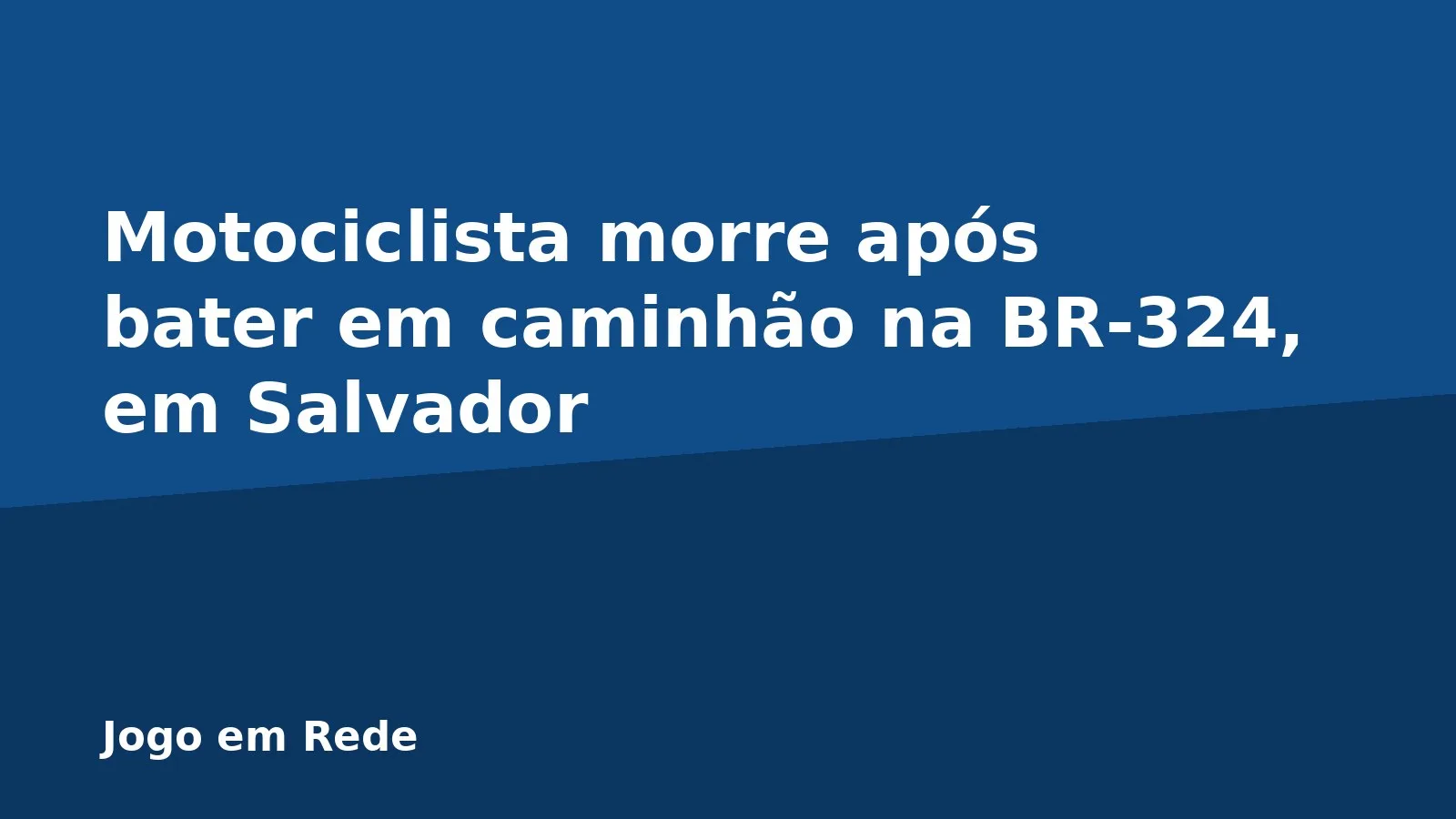 Motociclista morre após bater em caminhão na BR-324, em Salvador