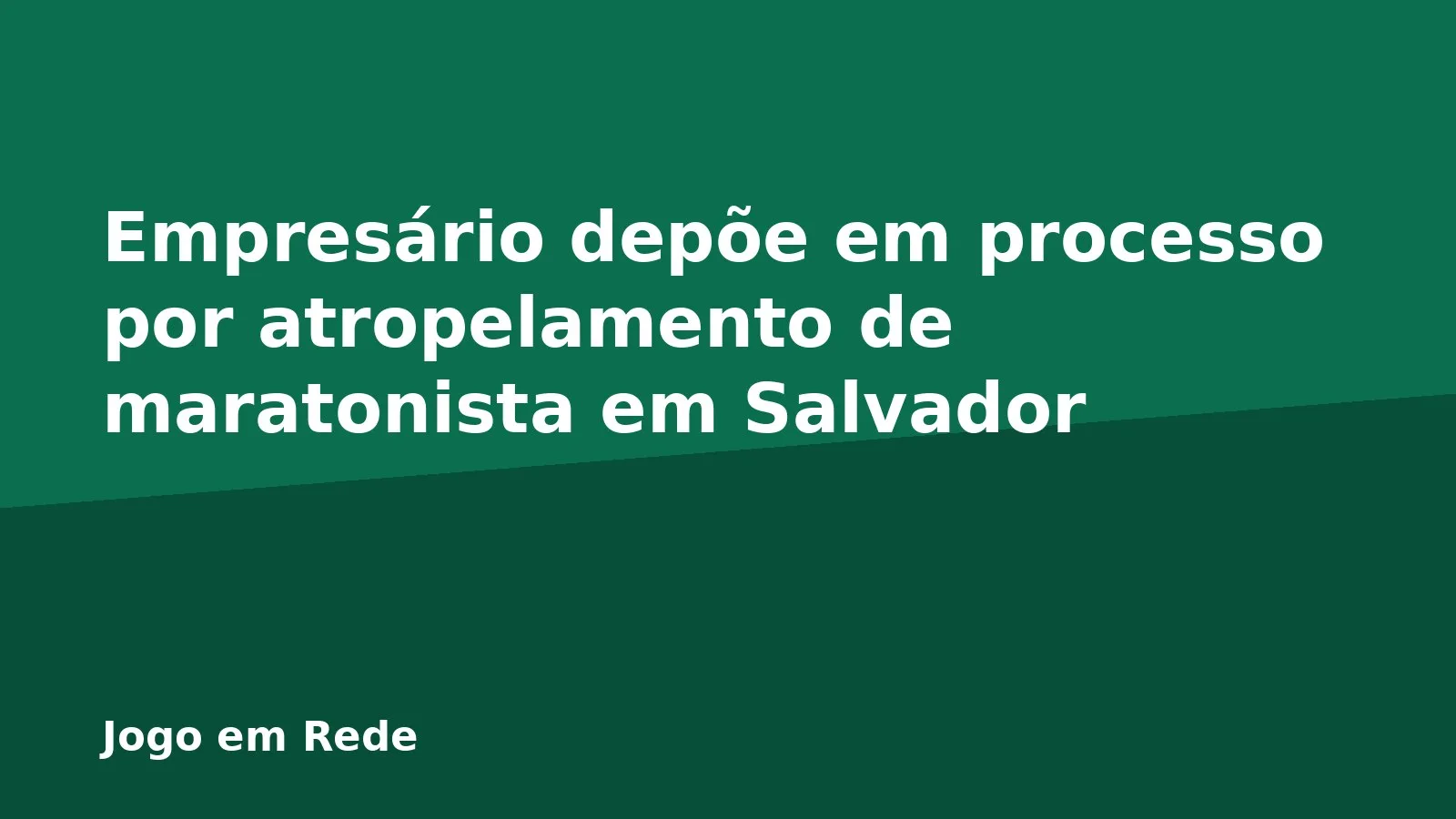 Empresário depõe em processo por atropelamento de maratonista em Salvador