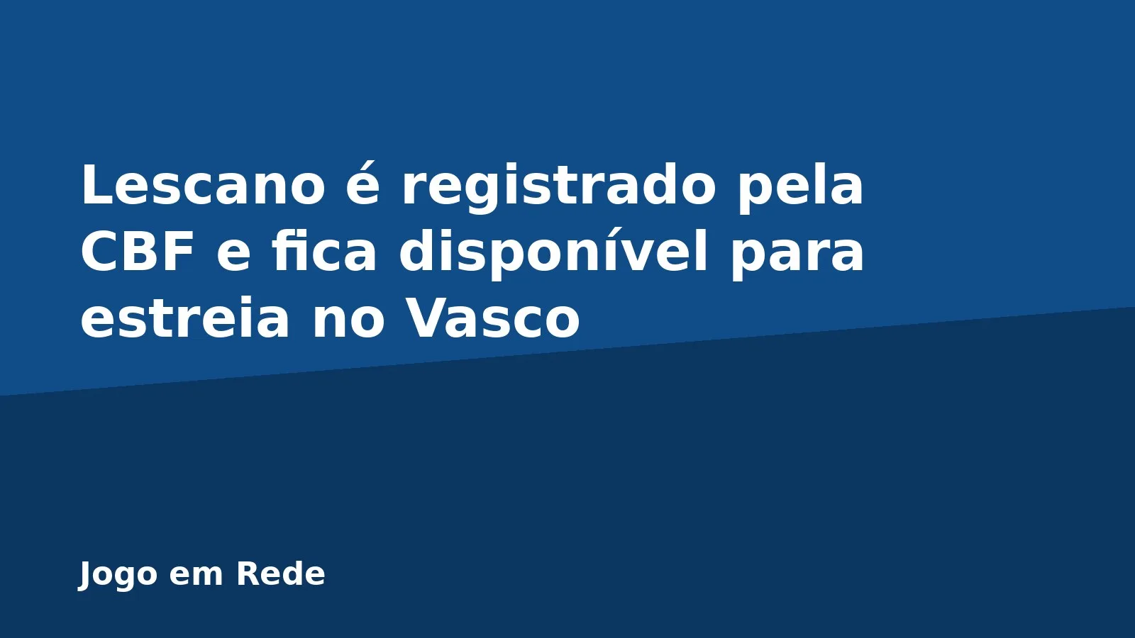 Lescano é registrado pela CBF e fica disponível para estreia no Vasco