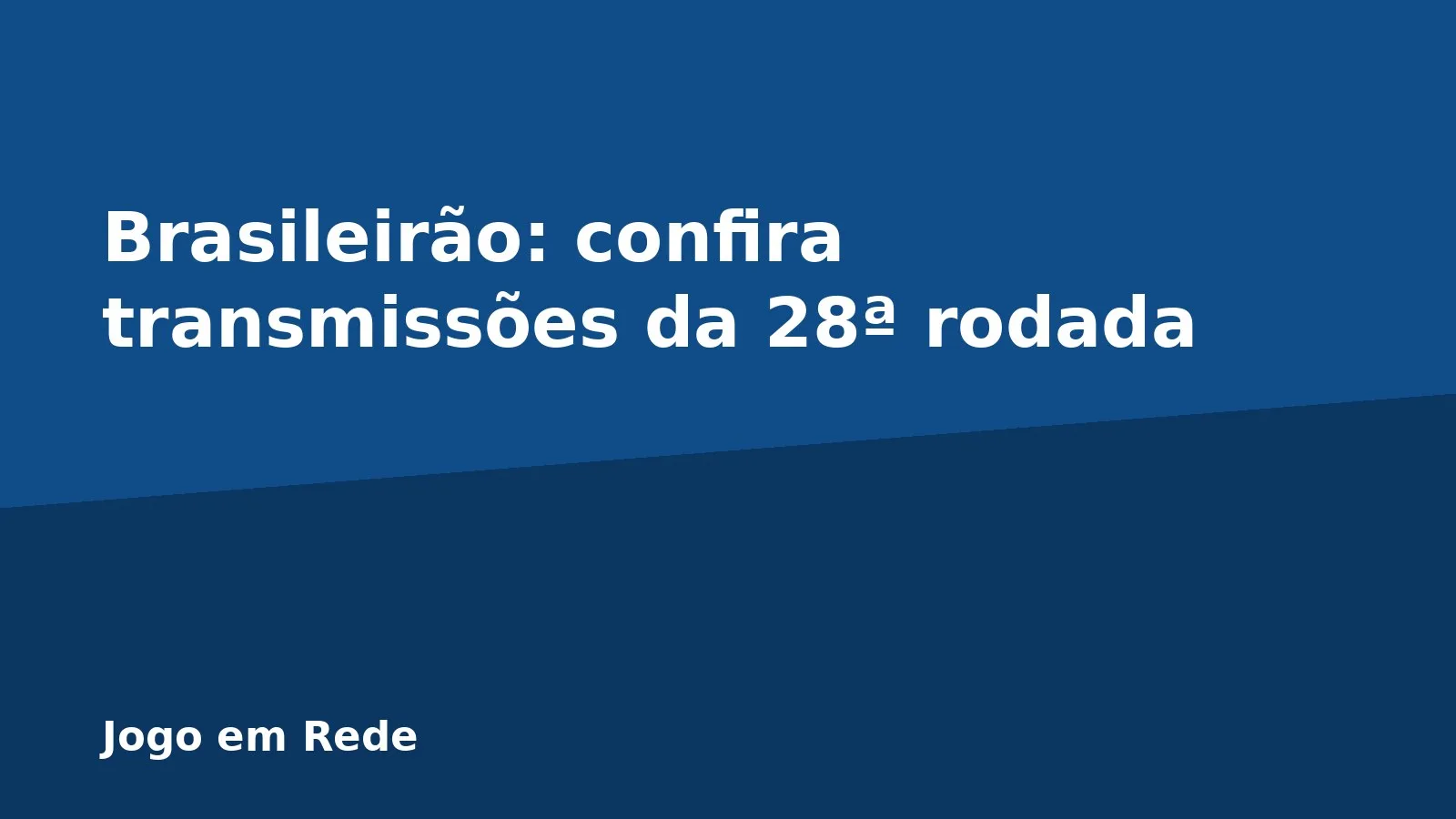 Brasileirão: confira transmissões da 28ª rodada