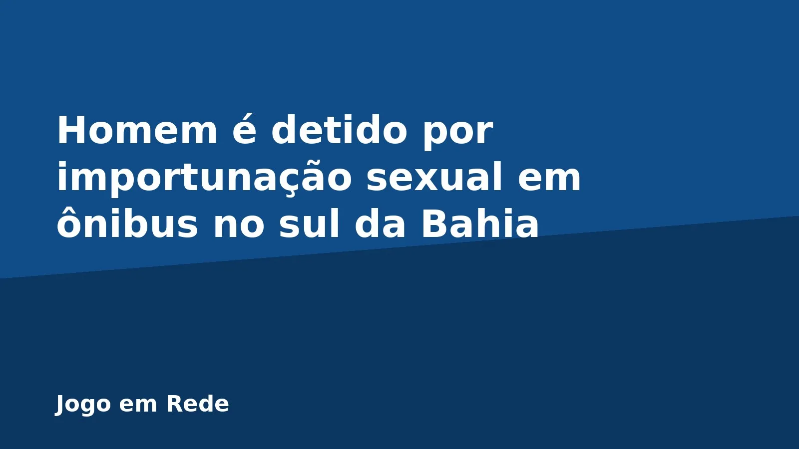 Homem é detido por importunação sexual em ônibus no sul da Bahia